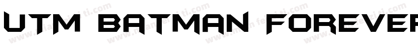 UTM Batman Forever字体转换